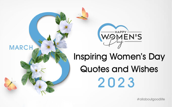 International Women's Day Quotes and Wishes 2023 - Allaboutgoodlife