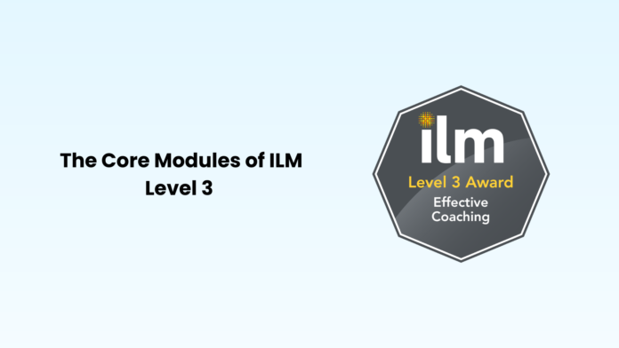 Core Modules of ILM Level 3